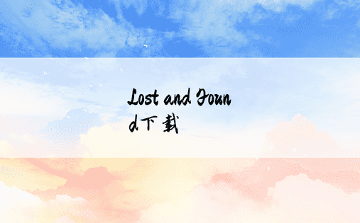 Lost and Found下载